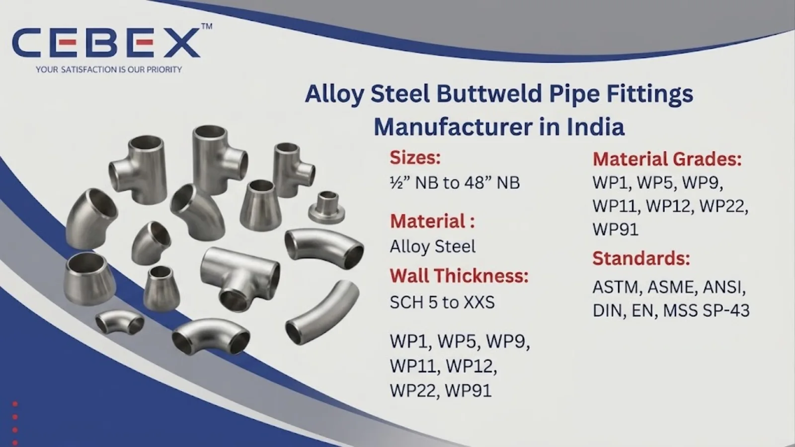CEBEX STEEL INDIA Alloy Steel Buttweld Pipe Fittings Manufacturer in India &ndash; Chrome Moly WP11, WP22, WP91 ASME B16.9