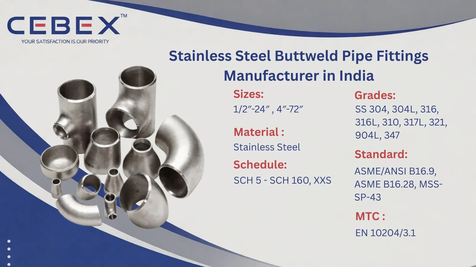 CEBEX STEEL INDIA Stainless Steel Buttweld Pipe Fittings Manufacturer in India &ndash; SS 304, 316, 316L ASME B16.9